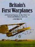 Britain's First Warplanes - A Pictorial Survey of the First 400 Naval and Military Aircraft by BRUCE, J.M. 